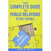 The Complete Guide to Public Relations for SMEs