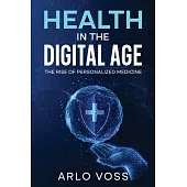 Health in the Digital Age: The Rise of Personalized Medicine