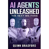 AI Agents Unleashed: The Next Big Thing