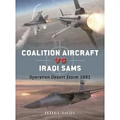 Coalition Aircraft Vs Iraqi Sams: Operation Desert Storm 1991