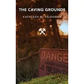 The Caving Grounds: Poems