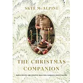 The Christmas Companion: Making Magic and Merry Over the Festive Season.