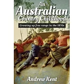 An Australian Country Childhood: Growing Up Free Range in the ’70s