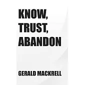 Know, Trust, Abandon