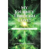 My Journey Through Love!: Volume One