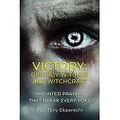 Victory: Destroy Witches And Witchcraft