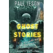 Ghost Stories & Paranormal Nightmares