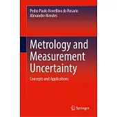 Metrology and Measurement Uncertainty: Concepts and Applications