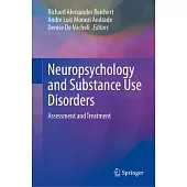 Neuropsychology and Substance Use Disorders: Assessment and Treatment