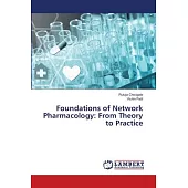 Foundations of Network Pharmacology: From Theory to Practice