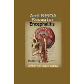 Mastering Anti NMDA Receptor Encephalitis