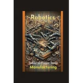 Robotics in Manufacturing