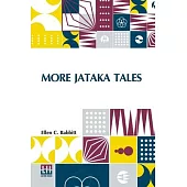 More Jataka Tales: Re-Told By Ellen C. Babbitt