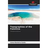 Topographies of the Feminine