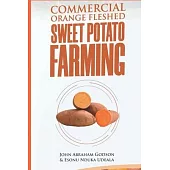 Commercial Orange Fleshed Sweet Potato Farming