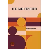 The Fair Penitent: A Tragedy