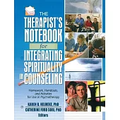 The Therapist’s Notebook for Integrating Spirituality in Counseling I: Homework, Handouts, and Activities for Use in Psychotherapy