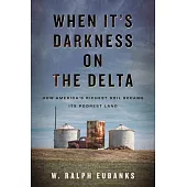When It’s Darkness on the Delta: An American Reckoning