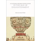 A Cultural History of Education in the Age of Enlightenment
