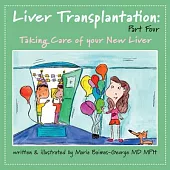 Liver Transplantation: Volume 4: Taking Care of Your New Liver