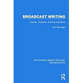 Broadcast Writing: Dramas, Comedies, and Documentaries
