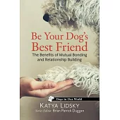 Dog Love: Bonding and Relationship Building with a Canine Companion
