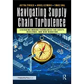 Navigating Supply Chain Turbulence: Leveraging Modern Technologies for Safety, Resilience, and Risk Reduction