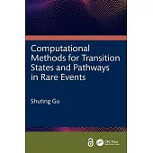 Computational Methods for Transition States and Pathways in Rare Events