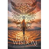 Body Wisdom: How to stop the cycle of dieting, fall in love with your body and find your healthy set point