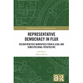 Representative Democracy in Flux: Deconstructive Narratives from a Legal and Constitutional Perspective