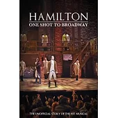 Hamilton: One Shot To Broadway