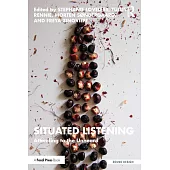 Situated Listening: Attending to the Unheard