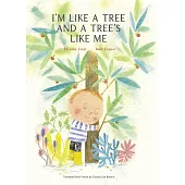 I’m Like a Tree and a Tree’s Like Me