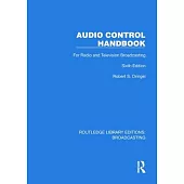 Audio Control Handbook: For Radio and Television Broadcasting