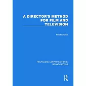 A Director’s Method for Film and Television