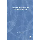 Machine Translation and Translation Theory
