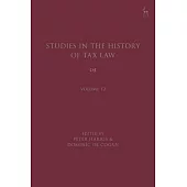 Studies in the History of Tax Law, Volume 12