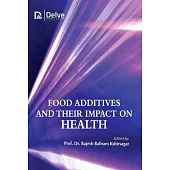 Food Additives and Their Impact on Health