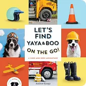 Let’s Find Yaya and Boo on the Go!: A Hide-And-Seek Adventure