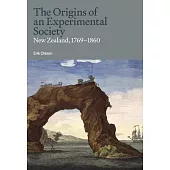The Origins of an Experimental Society: New Zealand, 1769-1860