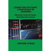 Learn the Options Strategies in Trading: Improve Your Options Trading Education