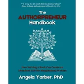 The Authorpreneur Handbook: How Writing a Book Can Create an Abundant Life for Marginalized Writers