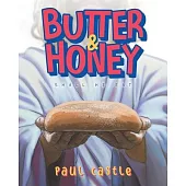 Butter & Honey: Shall He Eat