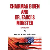 Chairman Biden and Dr. Fauci’s Monster: Revised Edition