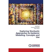 Exploring Stochastic Approaches to Epidemic Modeling: Concepts and Use