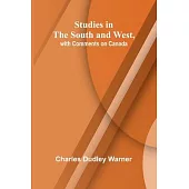 Studies in the South and West, with Comments on Canada