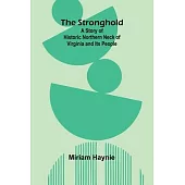 The Stronghold: A Story of Historic Northern Neck of Virginia and Its People