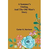 A Summer’s Outing, and The Old Man’s Story