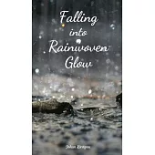 Falling into Rainwoven Glow