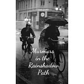 Murmurs in the Rainshadow Path